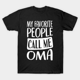 My Favorite People Call Me Oma -  Announcement to Oma - Mother's Day T-Shirt